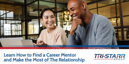Learn How to Find a Career Mentor and Make the Most of the Relationship - tri-starr talent